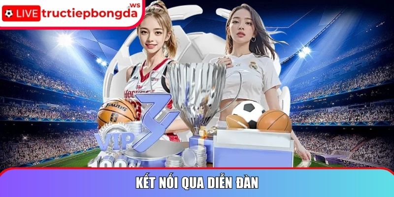 Kết nối qua diễn đàn