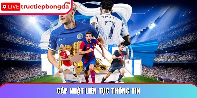 Cập nhật liên tục thông tin