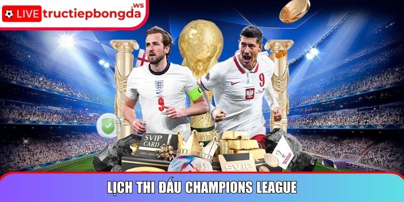 Lịch thi đấu Champions League