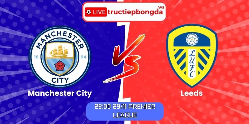 Soi kèo Manchester City vs Leeds