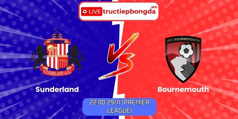 Soi kèo Sunderland vs Bournemouth
