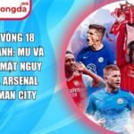 Nhận định vòng 18 Ngoại hạng Anh