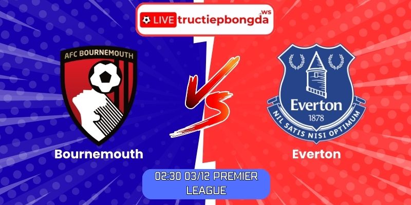Soi kèo Bournemouth vs Everton
