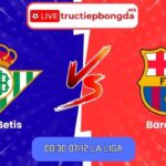 Soi kèo Real Betis vs Barcelona