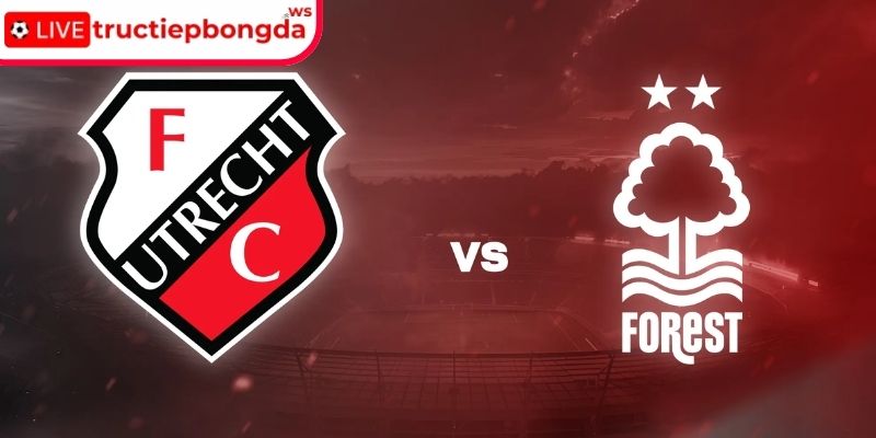Kèo châu Á trận Utrecht vs Nottingham Forest, 00:45 12/12 (Cúp Europa UEFA)